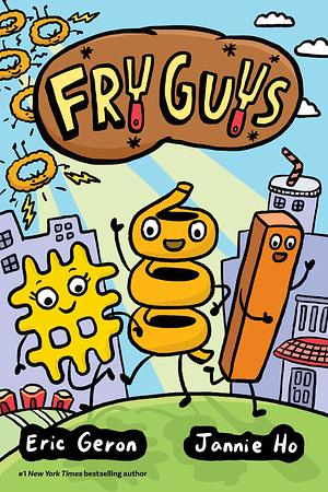 Fry Guys, Volume 1 by Eric Geron