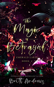 The Magic of Betrayal by Britt Andrews