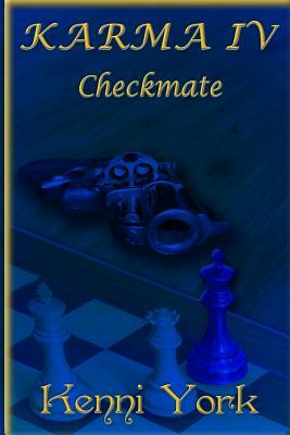 Karma 4: Checkmate by Kenni York