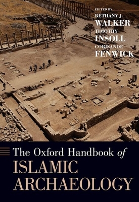 The Oxford Handbook of Islamic Archaeology by 