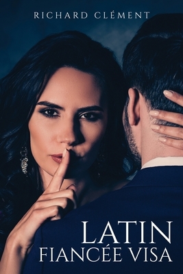 Latin Fiancée Visa by Richard Clement