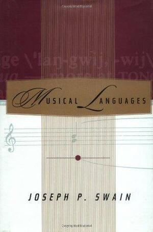 Musical Languages by Joseph P. Swain