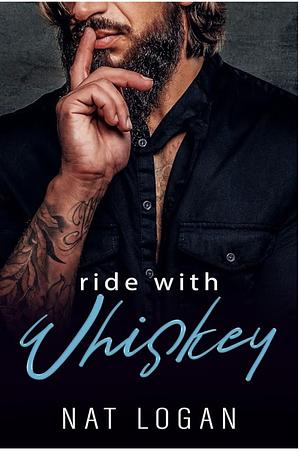 Ride With Whiskey by Nat Logan