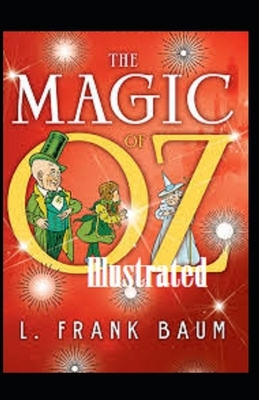 The Magic of Oz Illustrated by L. Frank Baum