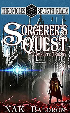 Sorcerer's Quest: Complete Trilogy by N.A.K. Baldron