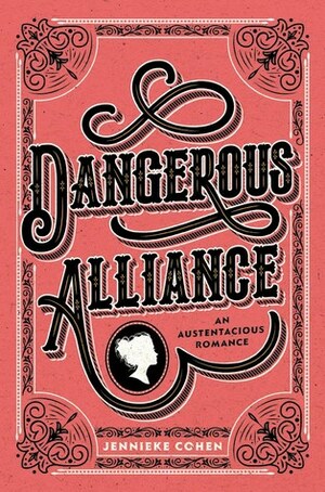 Dangerous Alliance: An Austentacious Romance by Jennieke Cohen