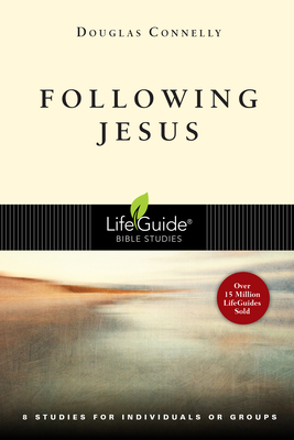 Following Jesus: 8 Studies for Individuals or Groups by Douglas Connelly