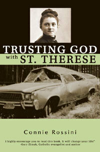 Trusting God with St. Therese by Connie Rossini