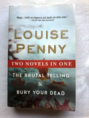 The Brutal Telling / Bury Your Dead by Louise Penny