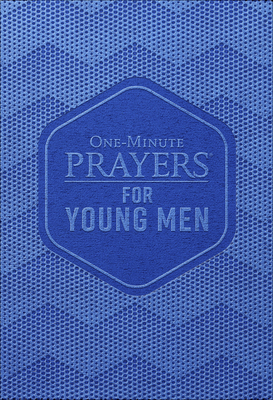 One-Minute Prayers(r) for Young Men Deluxe Edition by Clayton King