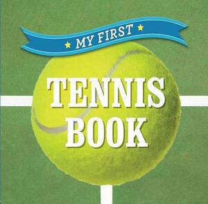 My First Tennis Book by Sterling Publishing Company