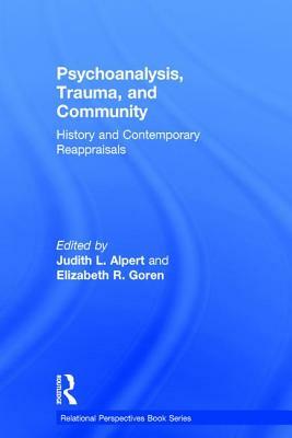 Psychoanalysis, Trauma, and Community: History and Contemporary Reappraisals by 