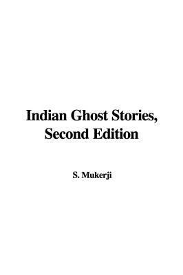 Indian Ghost Stories by S. Mukerji