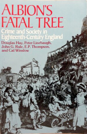 Albion's Fatal Tree by Douglas Hay, E.P. Thompson