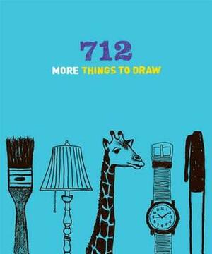 712 More Things to Draw by Chronicle Books