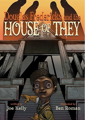 Douglas Fredericks and the House of They by Joe Kelly