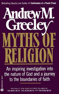 Myths of Religion by Andrew Greenley, Andrew M. Greeley