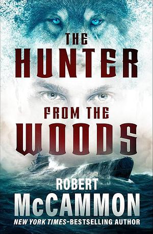 The Hunter from the Woods by Robert R. McCammon