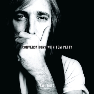 Conversations with Tom Petty, Expanded Edition by Paul Zollo