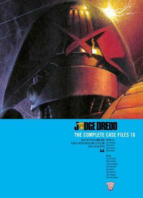 Judge Dredd: The Complete Case Files 18 by Garth Ennis, Alan Grant, John Wagner