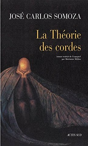 La Théorie des cordes (Lettres hispaniques) by José Carlos Somoza, Marianne Millon