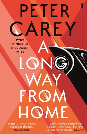 A Long Way from Home by Peter Carey