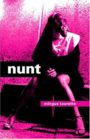 Nunt by Mingus Tourette