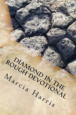 Diamond in the Rough Devotional by Marcia Harris