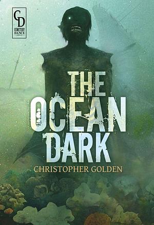 The Ocean Dark by Christopher Golden