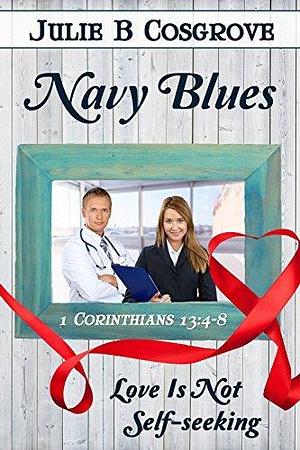 Navy Blues by Julie B. Cosgrove, Julie B. Cosgrove