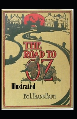 The Road to Oz Illustrated by L. Frank Baum