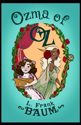 Ozma of Oz: L. Frank Baum [Annotated]: The Oz Series Book 3 by L. Frank Baum