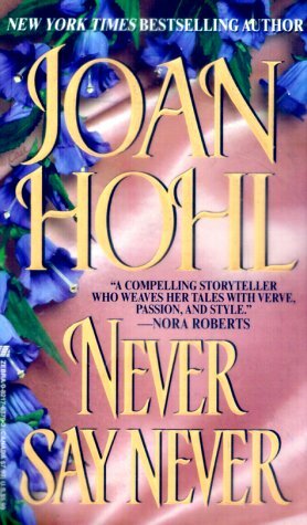 Never Say Never by Joan Hohl
