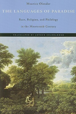 The Languages of Paradise: Race, Religion, and Philology in the Nineteenth Century by Maurice Olender, Arthur Goldhammer