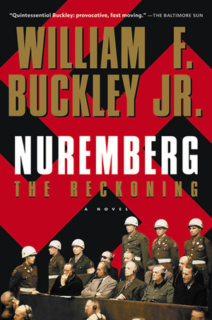 Nuremberg: The Reckoning by William F. Buckley Jr.