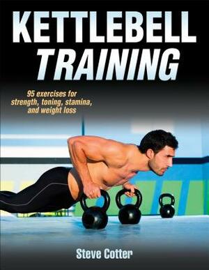 Kettlebell Training by Steve Cotter