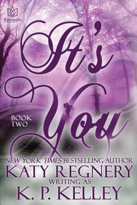 It's You, Book Two by Katy Regnery