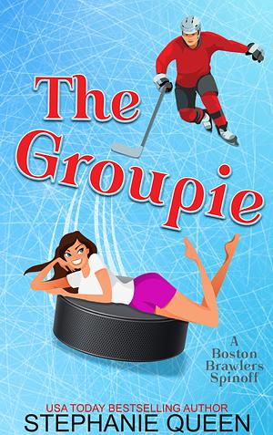 The Groupie by Stephanie Queen, Stephanie Queen