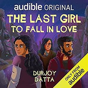 The Last Girl to Fall in Love by Durjoy Datta