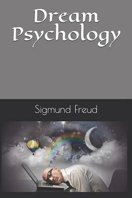 Dream Psychology by Sigmund Freud