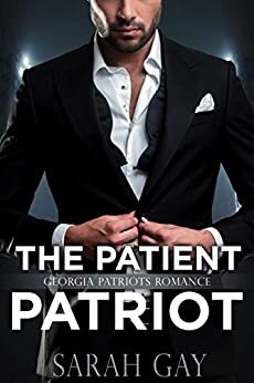 The Patient Patriot by Sarah Gay