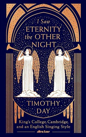 I Saw Eternity the Other Night by Timothy Day