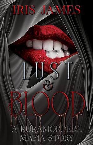 Lust & Blood by Iris James, Iris James