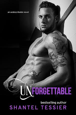 Unforgettable by Shantel Tessier