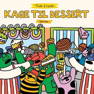 Tulle & Mulle - Kage til dessert by Max Low
