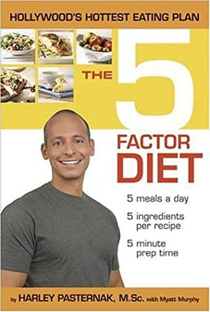 The 5 Factor Diet by Harley Pasternak, Myatt Murphy