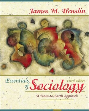 Essentials of Sociology: A Down-to-Earth Approach with Companion Website Access by James M. Henslin