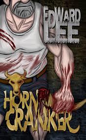 The Horn-Cranker by Edward Lee