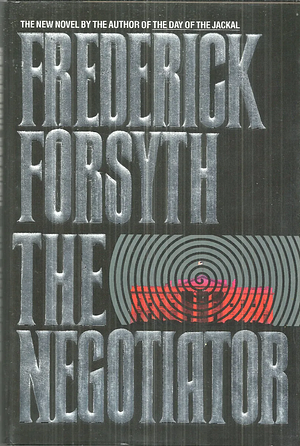 The Negotiator by Frederick Forsyth