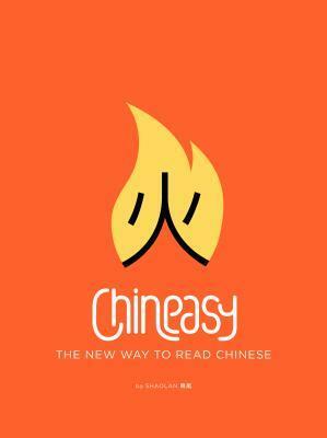 Chineasy: The New Way to Read Chinese by Shaolan Hsueh, Noma Bar